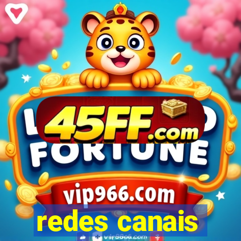redes canais